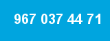 967 037 44 71